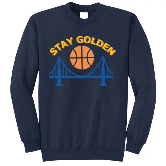 Stay Golden Oakland To San Francisco Basketball Sweatshirt