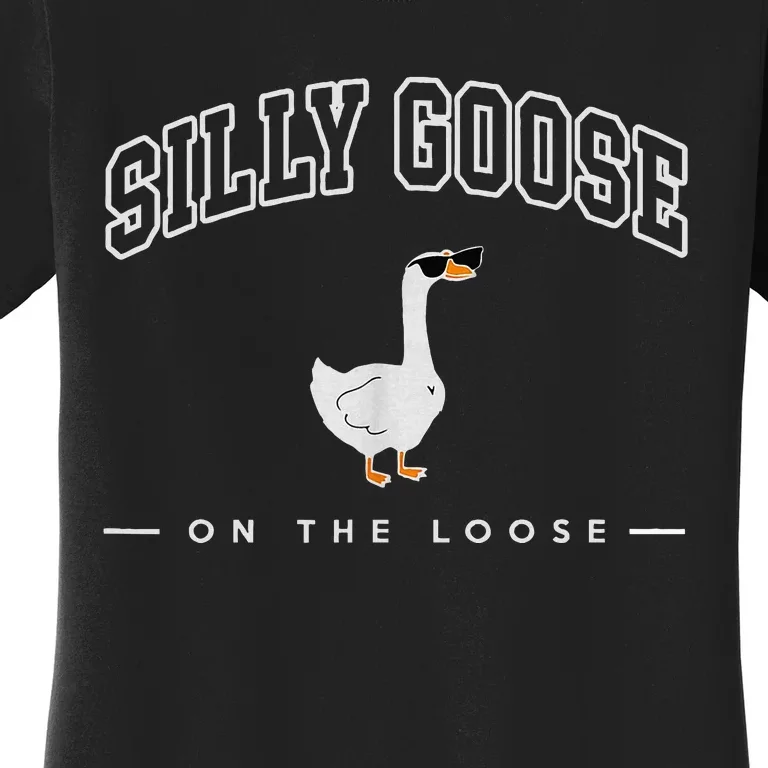 Silly Goose On The Loose Funny Silly Goose University Women's T-Shirt