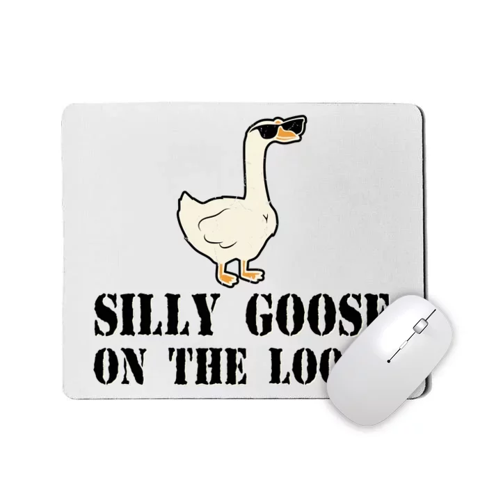 Silly Goose On The Loose Funny Goose Quote Mousepad