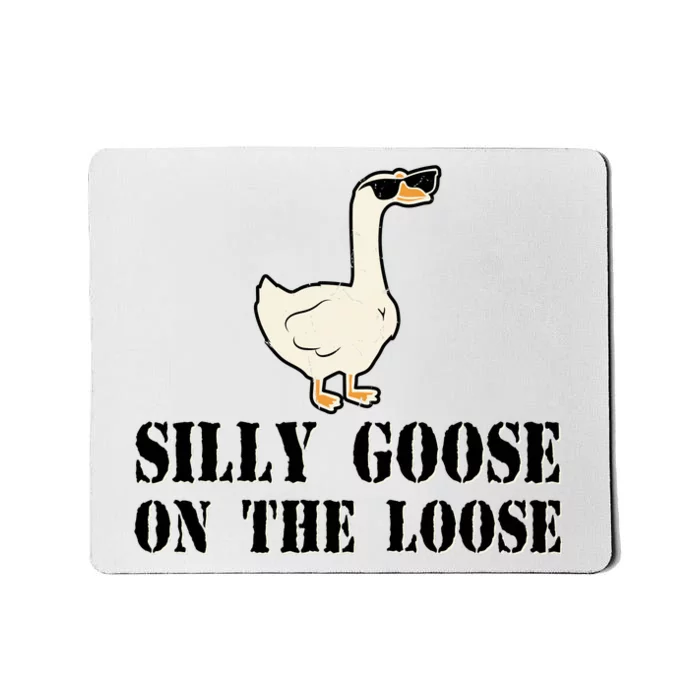 Silly Goose On The Loose Funny Goose Quote Mousepad