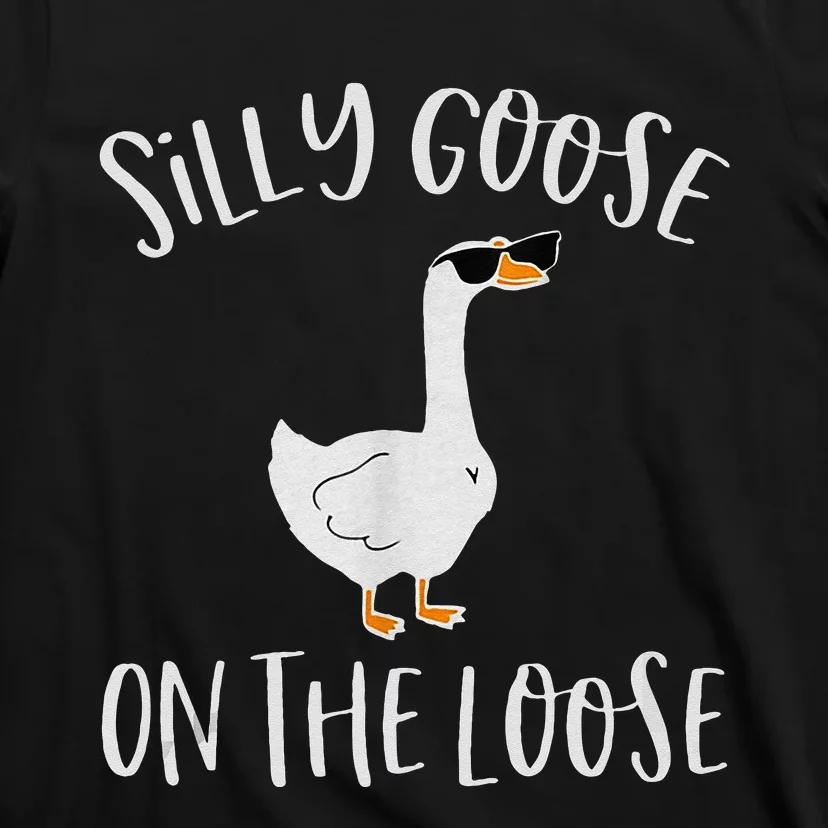 Silly Goose On The Loose Funny Saying T-Shirt