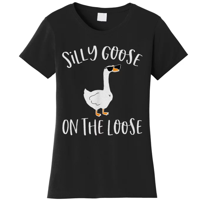 Silly Goose On The Loose Funny Saying Women's T-Shirt