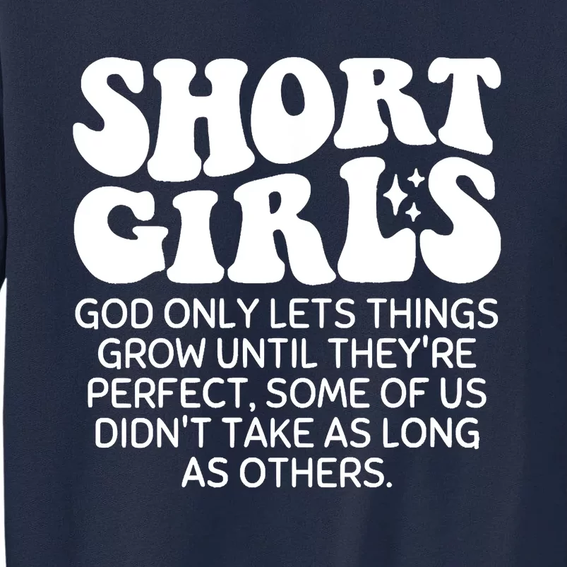 Short God Only Lets Things Grow Until Theyre Perfect Tall Sweatshirt