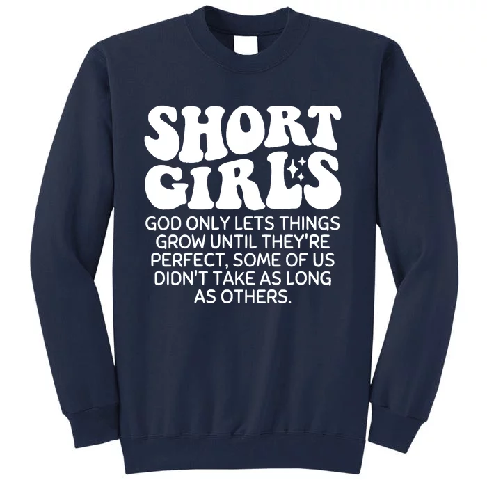 Short God Only Lets Things Grow Until Theyre Perfect Tall Sweatshirt