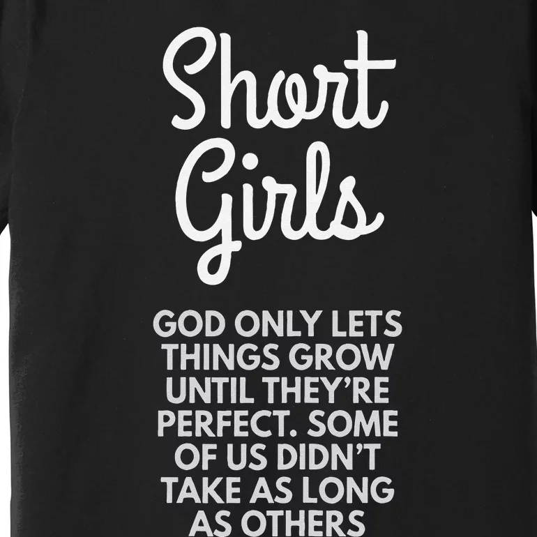 Short God Only Lets Things Grow Until They're Perfect Premium T-Shirt