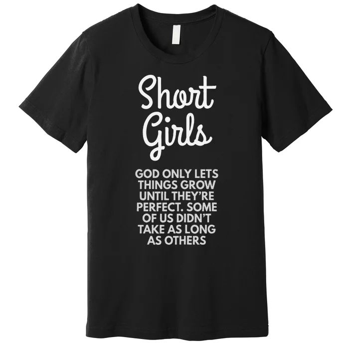 Short God Only Lets Things Grow Until They're Perfect Premium T-Shirt