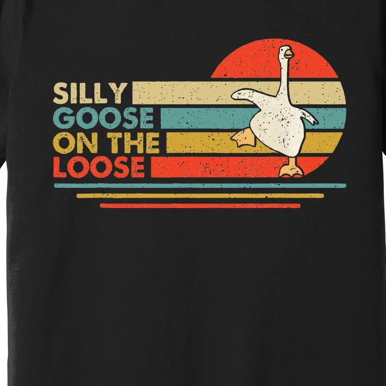 Silly Goose On The Loose Premium T-Shirt