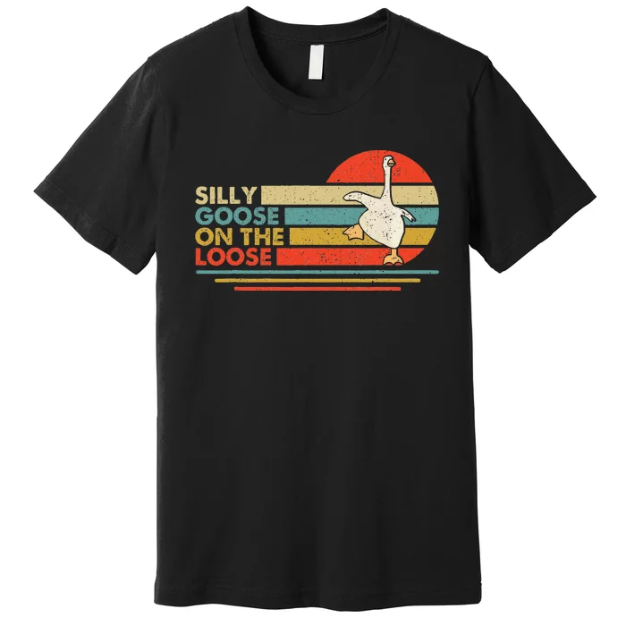 Silly Goose On The Loose Premium T-Shirt