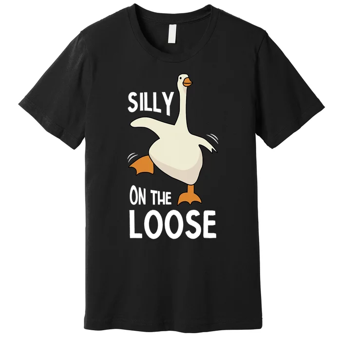 Silly Goose On The Loose Premium T-Shirt