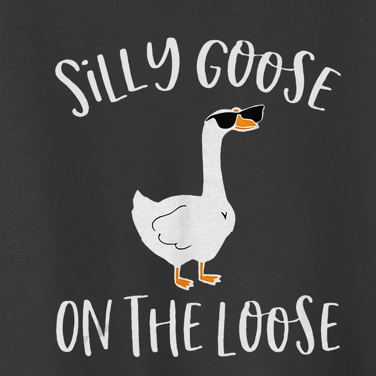 Silly Goose On The Loose Funny Saying Toddler T-Shirt