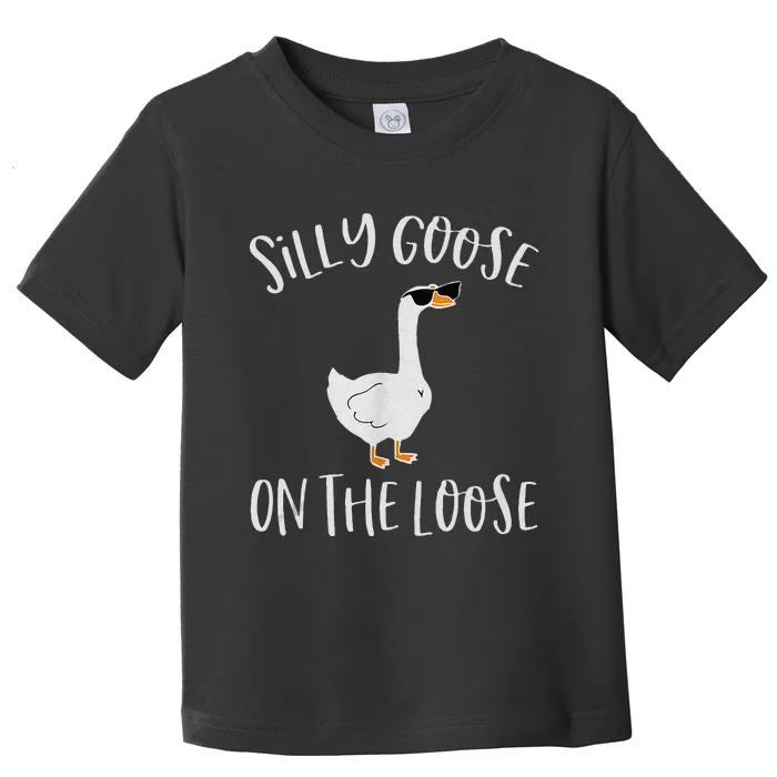 Silly Goose On The Loose Funny Saying Toddler T-Shirt