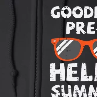 Sunglasses Goodbye Pre K Hello Summer Happy Last Day Full Zip Hoodie