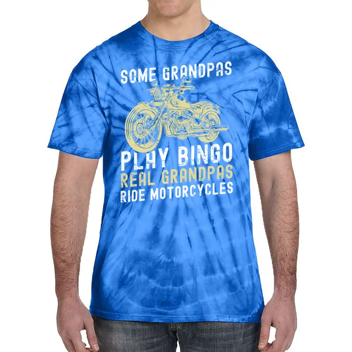 Some Grandpas Play Bingo Real Grandpas Ride Motorcycles Gift Tie-Dye T-Shirt