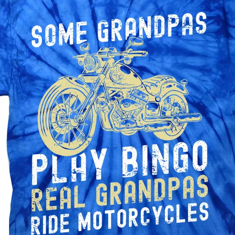 Some Grandpas Play Bingo Real Grandpas Ride Motorcycles Gift Tie-Dye T-Shirt