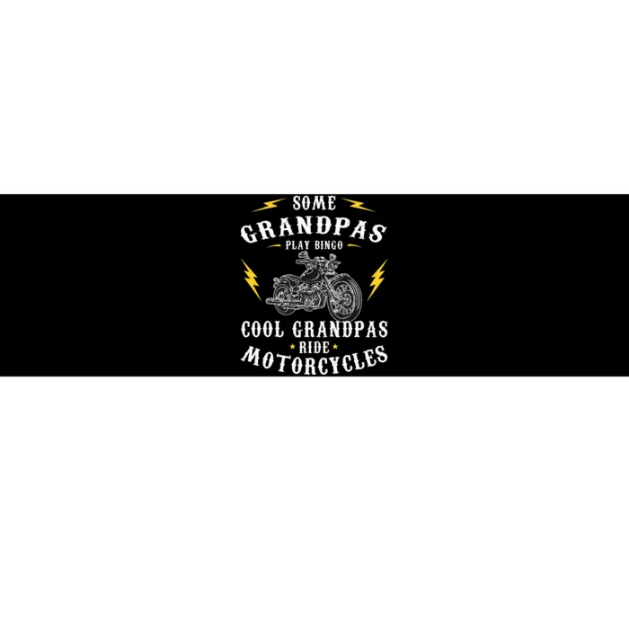 Some Grandpas Play Bingo Cool Grandpas Ride Motorcycles Bumper Sticker