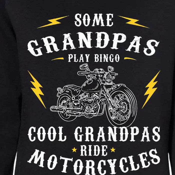 Some Grandpas Play Bingo Cool Grandpas Ride Motorcycles Womens California Wash Sweatshirt