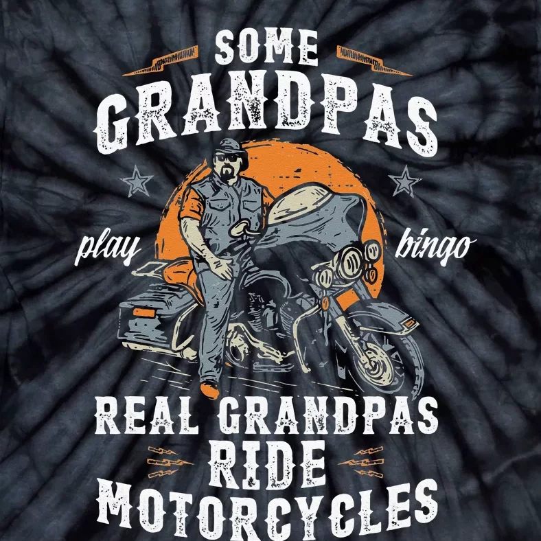 Some Grandpas Play Bingo Real Grandpas Ride Motorcycles Tie-Dye T-Shirt