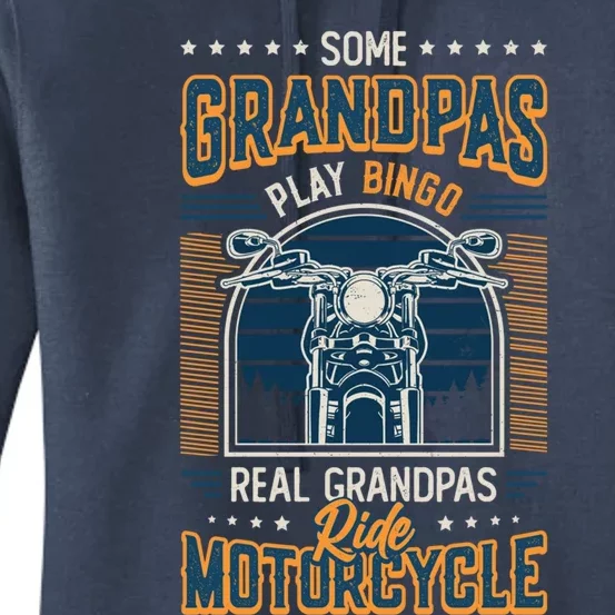 Some Grandpas Play Bingo Real Grandpas Ride Motorcycles Gift Women's Pullover Hoodie