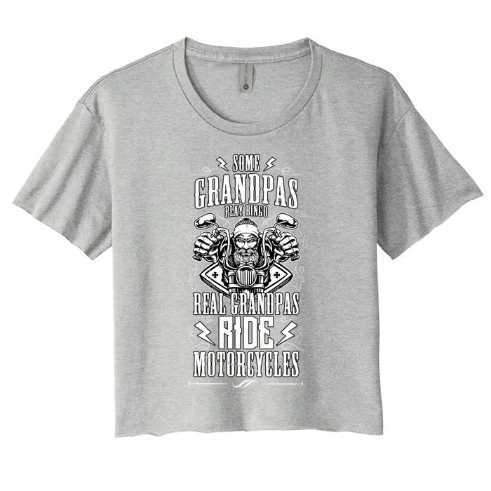 Some Grandpas Play Bingo Real Grandpas Ride Motorcycles Gift Women's Crop Top Tee