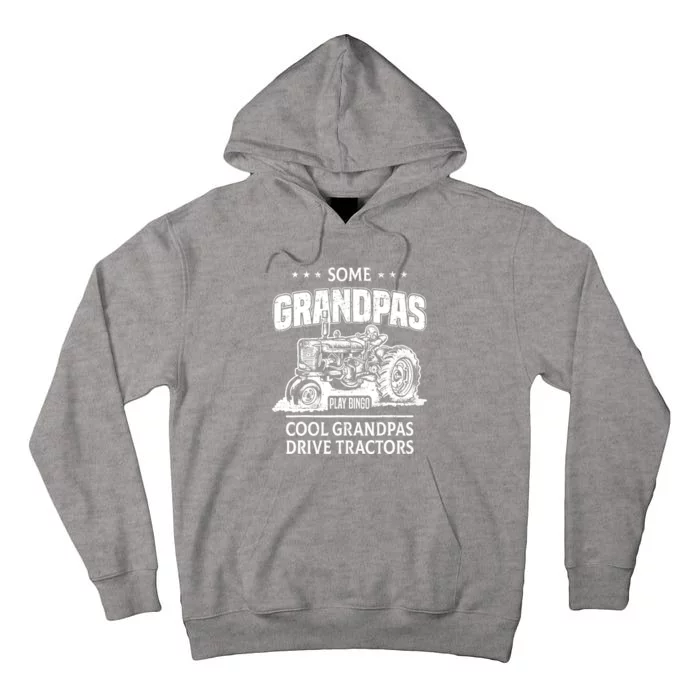 Some Grandpas Play Bingo Cool Grandpas Drive Tractors Farmer Tall Hoodie