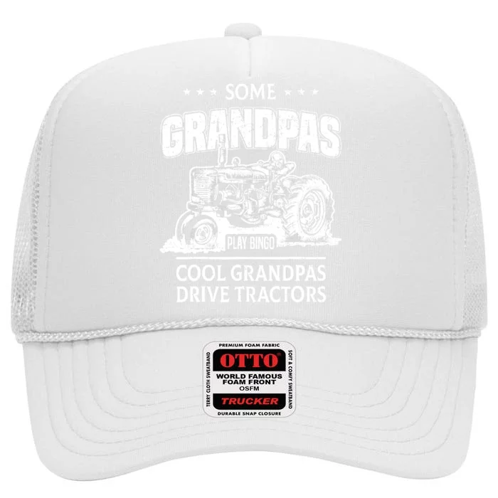 Some Grandpas Play Bingo Cool Grandpas Drive Tractors Farmer High Crown Mesh Trucker Hat