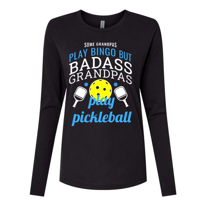 Some Grandpas Play Bingo But Badass Grandpas Play Pickleball Womens Cotton Relaxed Long Sleeve T-Shirt