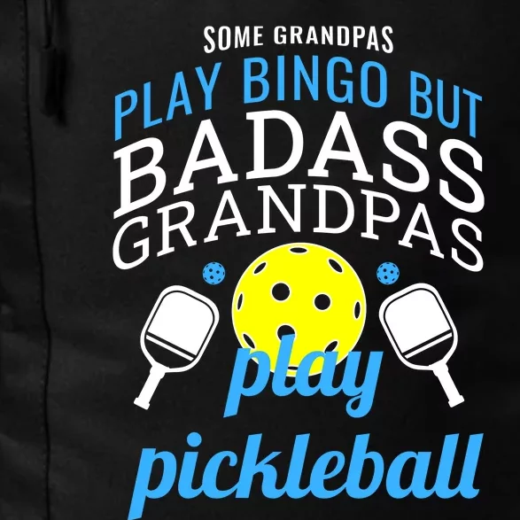 Some Grandpas Play Bingo But Badass Grandpas Play Pickleball Daily Commute Backpack