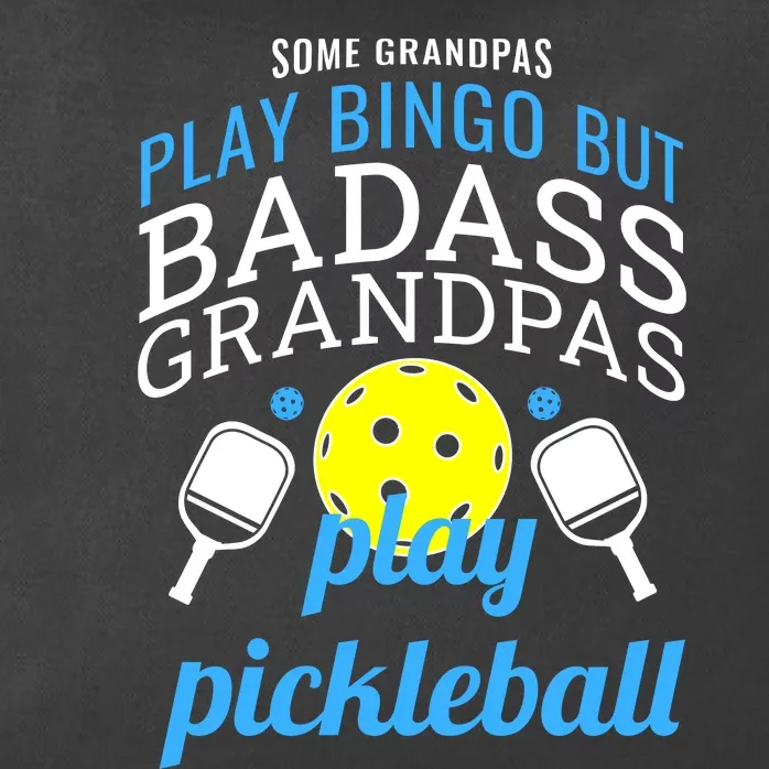 Some Grandpas Play Bingo But Badass Grandpas Play Pickleball Zip Tote Bag