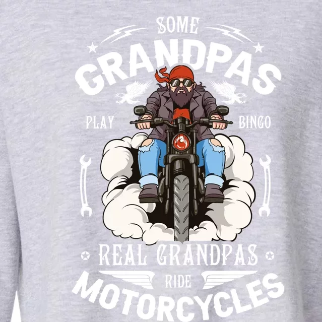 Some Grandpas Play Bingo Real Grandpas Ride Motorcycles Meaningful Gift Cropped Pullover Crew