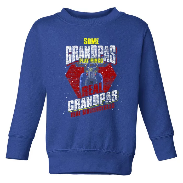 Some Grandpas Play Bingo Cool Grandpa Drive Motorcycle Funny Gift Toddler Sweatshirt