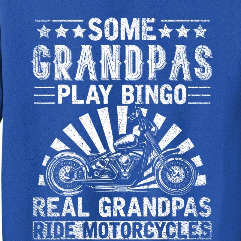 Some Grandpas Play Bingo Cool Grandpa Drive Motorcycle Funny Gift Tall Sweatshirt