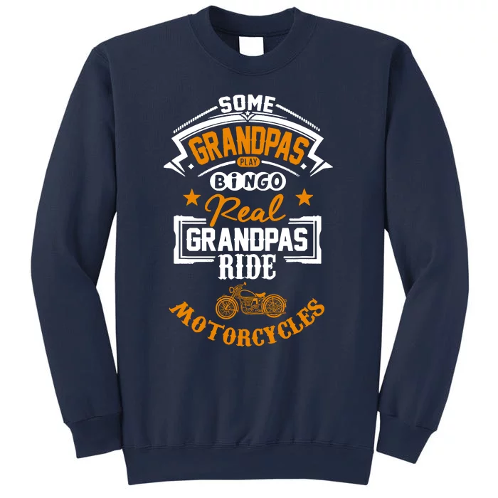 Some Grandpas Play Bingo Real Ride Motorcycles Sweatshirt