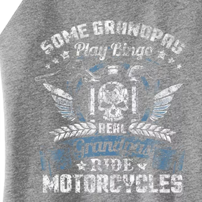 Some Grandpas Play Bingo Cool Grandpa Drive Motorcycle Funny Gift Women’s Perfect Tri Rocker Tank