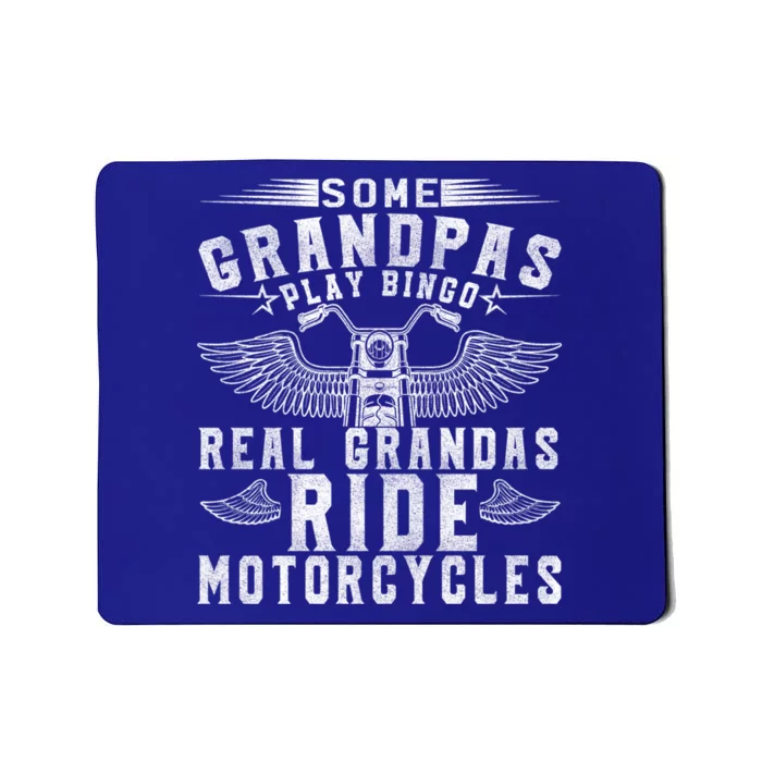 Some Grandpas Play Bingo Real Grandpas Ride Motorcycle Biker Cool Gift Mousepad