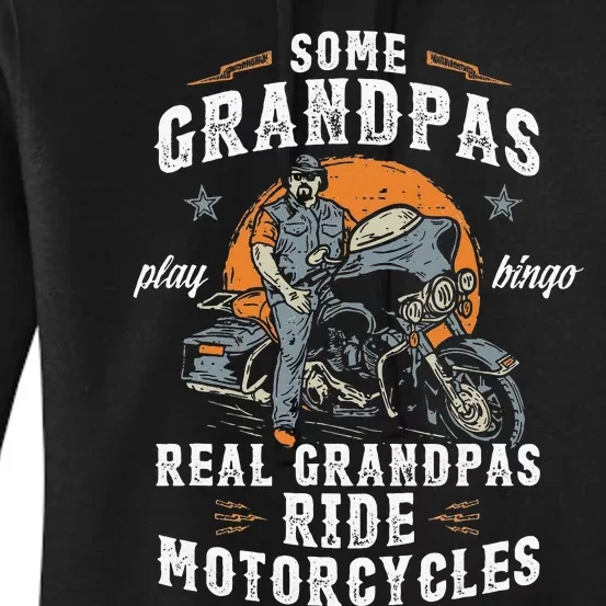 Some Grandpas Play Bingo Real Grandpas Ride Motorcycles Women's Pullover Hoodie