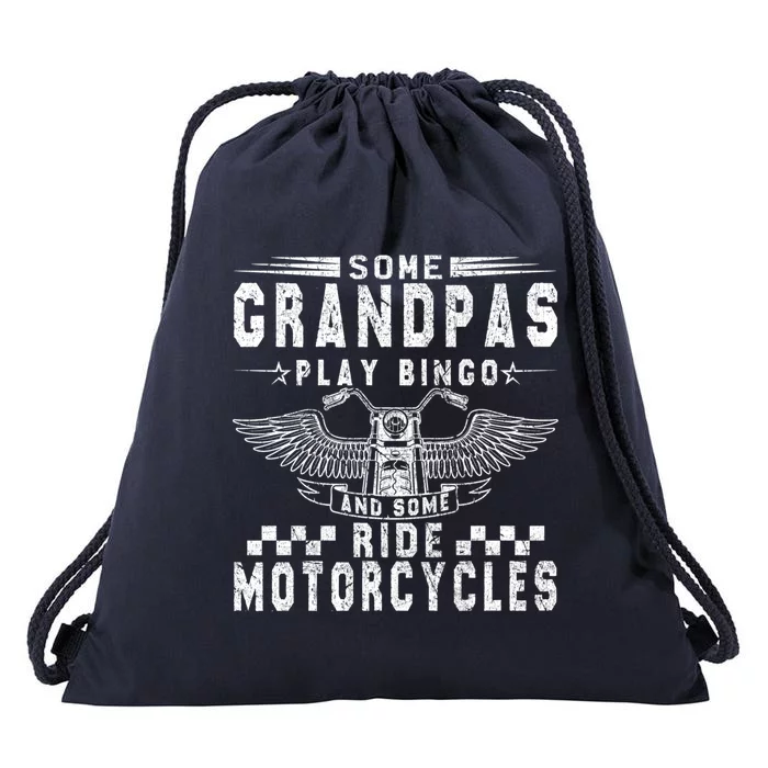 Some Grandpas Play Bingo Real Grandpas Ride Motorcycle Biker Gift Drawstring Bag