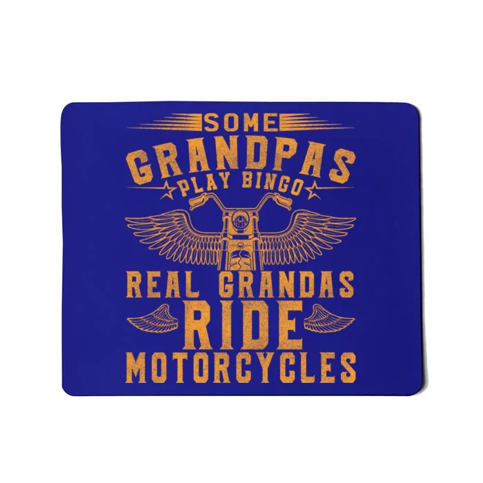 Some Grandpas Play Bingo Real Grandpas Ride Motorcycle Biker Great Gift Mousepad