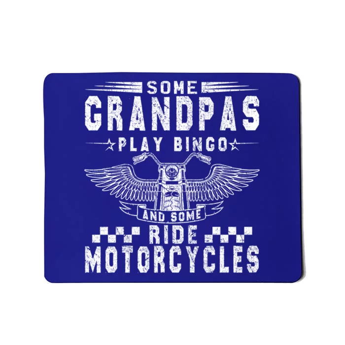 Some Grandpas Play Bingo Real Grandpas Ride Motorcycle Biker Cute Gift Mousepad