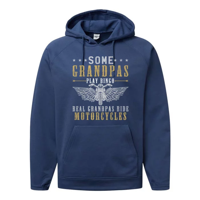 Some Grandpas Play Bingo Real Grandpas Ride Motorcycle Biker Cool Gift Performance Fleece Hoodie