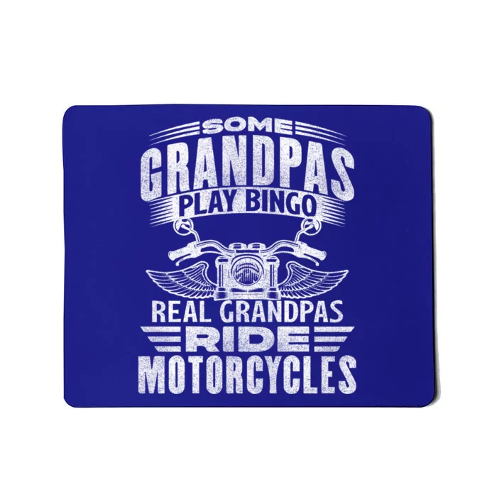 Some Grandpas Play Bingo Real Grandpas Ride Motorcycle Biker Gift Mousepad