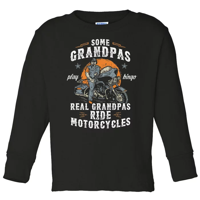 Some Grandpas Play Bingo Real Grandpas Ride Motorcycles Toddler Long Sleeve Shirt