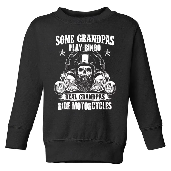 Some Grandpas Play Bingo Real Grandpas Ride Motorcycles Toddler Sweatshirt