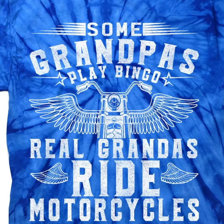 Some Grandpas Play Bingo Real Grandpas Ride Motorcycle Biker Cool Gift Tie-Dye T-Shirt