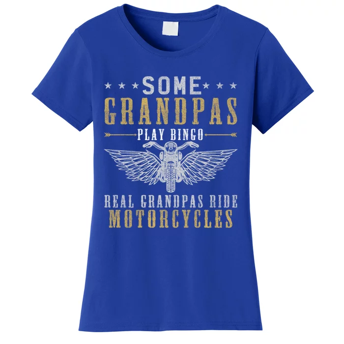 Some Grandpas Play Bingo Real Grandpas Ride Motorcycle Biker Gift Women's T-Shirt