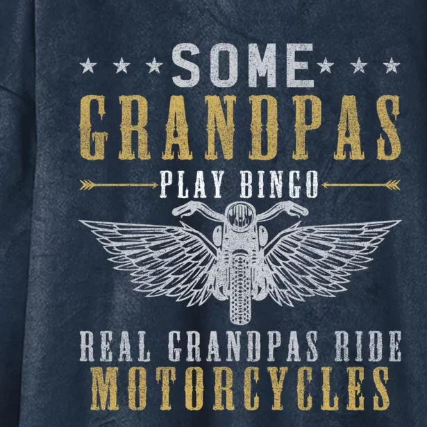 Some Grandpas Play Bingo Real Grandpas Ride Motorcycle Biker Gift Hooded Wearable Blanket