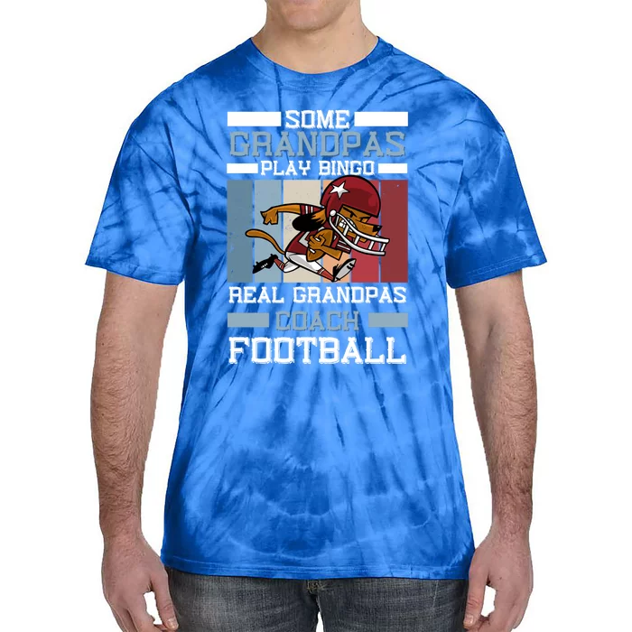 Some Grandpas Play Bingo Real Grandpas Coach Football Gift Tie-Dye T-Shirt