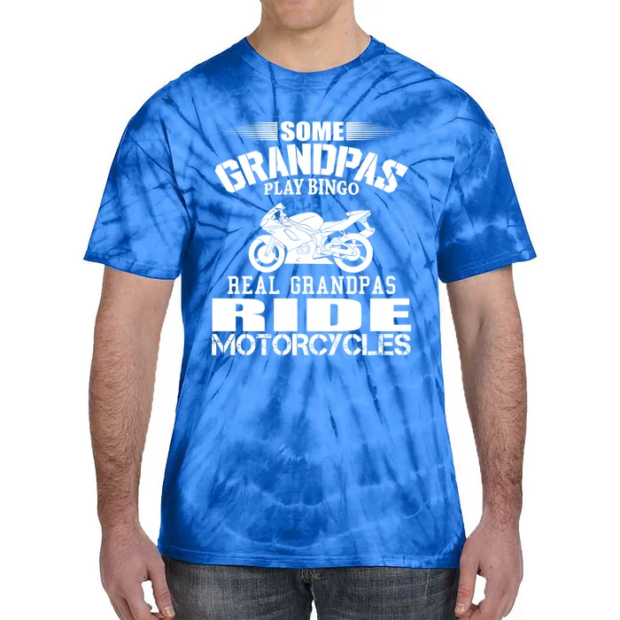 Some Grandpas Play Bingo Real Grandpas Ride Motorcycle Cute Gift Tie-Dye T-Shirt