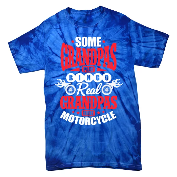 Some Grandpas Play Bingo Real Grandpas Ride Motorcycle Gift Tie-Dye T-Shirt