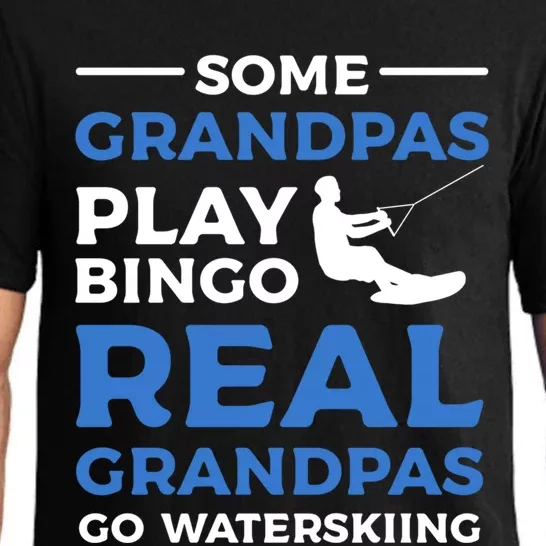 Some Grandpas Play Bingo Real Grandpas Go Waterskiing Great Gift Pajama Set