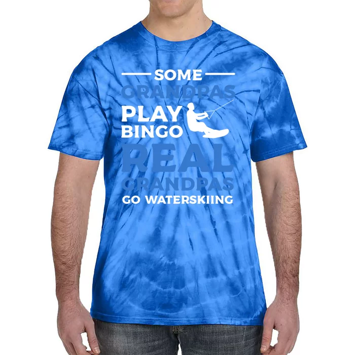 Some Grandpas Play Bingo Real Grandpas Go Waterskiing Great Gift Tie-Dye T-Shirt